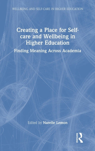 Creating a Place for Self-care and Wellbeing in Higher Education