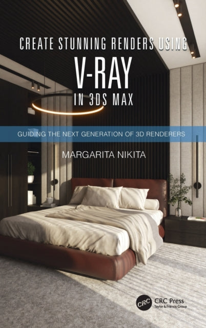 Book cover of: Create Stunning Renders Using V-Ray in 3ds Max. By: Margarita Nikita