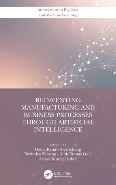Book cover of: Reinventing Manufacturing and Business Processes Through Artificial Intelligence. By: Geeta Rana
