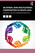Bilateral and Multilateral Cooperation in South Asia