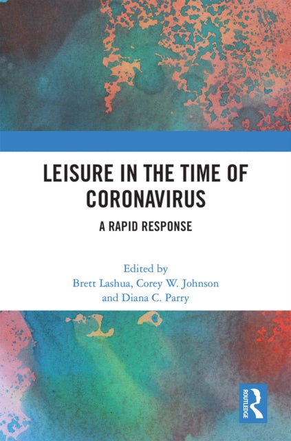 Book cover of: Leisure in the Time of Coronavirus. By: Brett Lashua