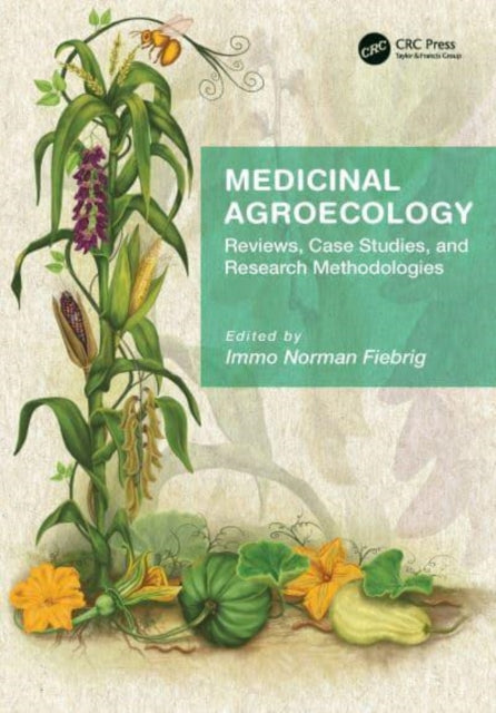 Book cover of: Medicinal Agroecology. By: Immo Fiebrig