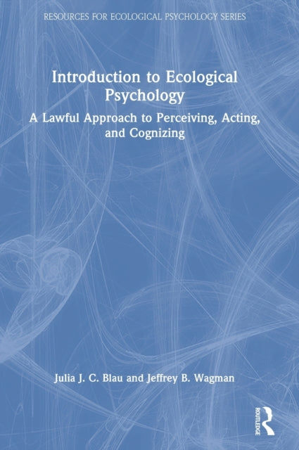 Book cover of: Introduction to Ecological Psychology. By: Julia J. C. Blau