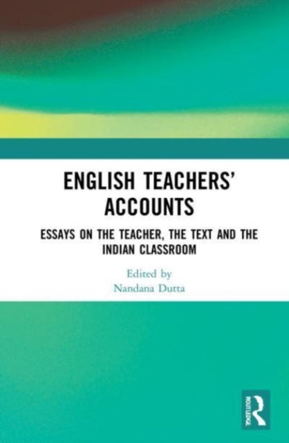 Book cover of: English Teachers’ Accounts. By: Nandana Dutta