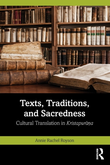 Book cover of: Texts, Traditions, and Sacredness. By: Annie Rachel Royson