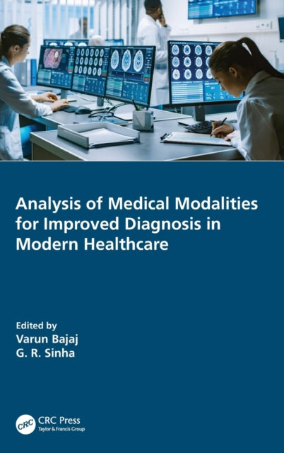 Book cover of: Analysis of Medical Modalities for Improved Diagnosis in Modern Healthcare. By: Varun Bajaj