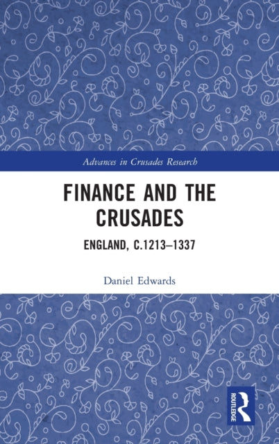 Book cover of: Finance and the Crusades. By: Daniel Edwards