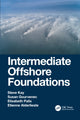 Book cover of: Intermediate Offshore Foundations. By: Steve Kay