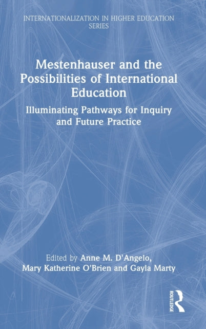 Book cover of: Mestenhauser and the Possibilities of International Education. By: Anne M. D'Angelo