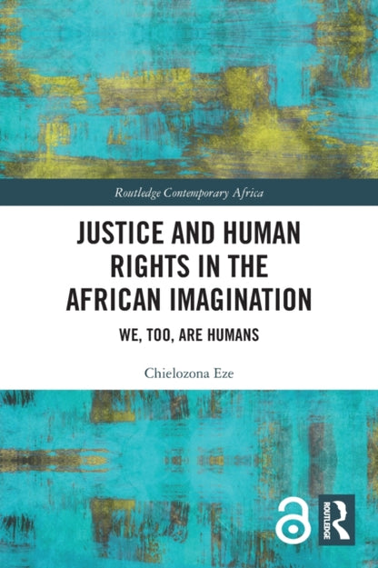 Book cover of: Justice and Human Rights in the African Imagination. By: Chielozona Eze