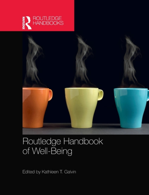 Book cover of: Routledge Handbook of Well-Being. By: Kathleen Galvin