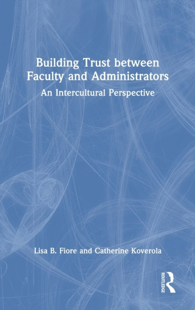 Book cover of: Building Trust between Faculty and Administrators. By: Lisa B. Fiore