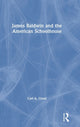 Book cover of: James Baldwin and the American Schoolhouse. By: Carl A. Grant
