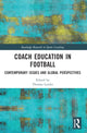 Book cover of: Coach Education in Football. By: Thomas M. Leeder