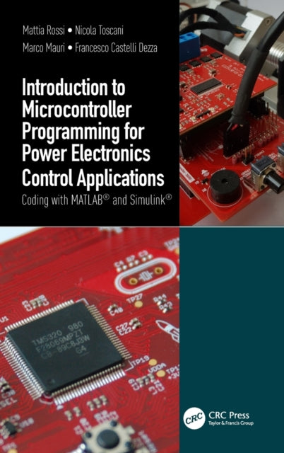 Book cover of: Introduction to Microcontroller Programming for Power Electronics Control Applications. By: Mattia Rossi