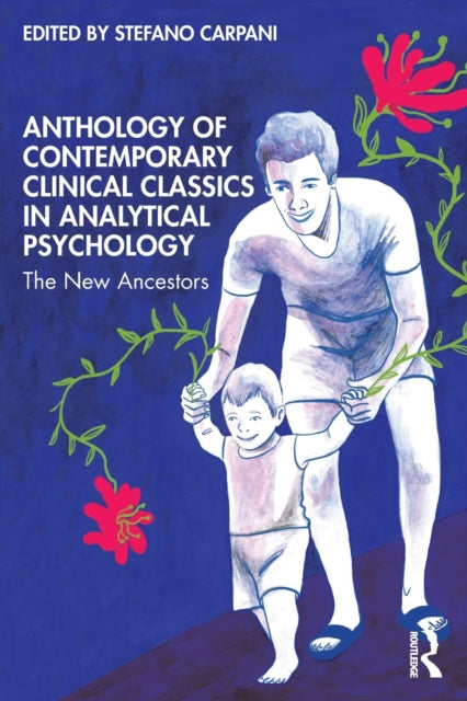 Book cover of: Anthology of Contemporary Clinical Classics in Analytical Psychology