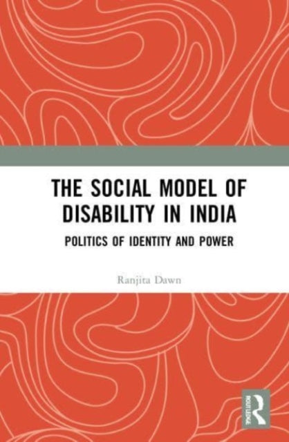 Book cover of: Social Model of Disability in India. By: Ranjita Dawn