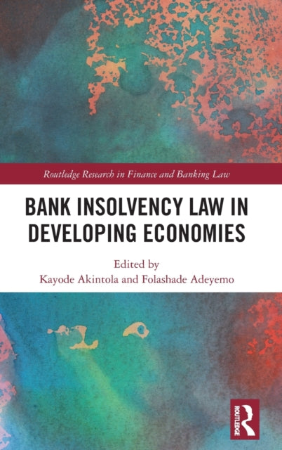 Book cover of: Bank Insolvency Law in Developing Economies. By: Kayode Akintola