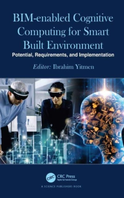 Book cover of: BIM-enabled Cognitive Computing for Smart Built Environment. By: Ibrahim Yitmen