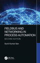 Book cover of: Fieldbus and Networking in Process Automation. By: Sunit Kumar Sen