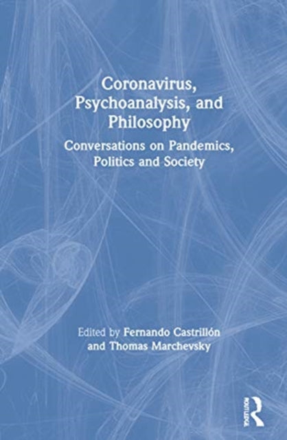 Book cover of: Coronavirus, Psychoanalysis, and Philosophy. By: Fernando Castrillon