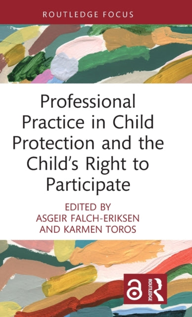 Book cover of: Professional Practice in Child Protection and the Child’s Right to Participate. By: Asgeir Falch-Eriksen