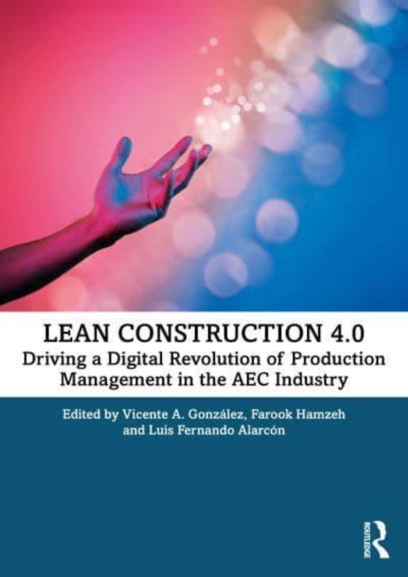 Book cover of: Lean Construction 4.0. By: Vicente A. González