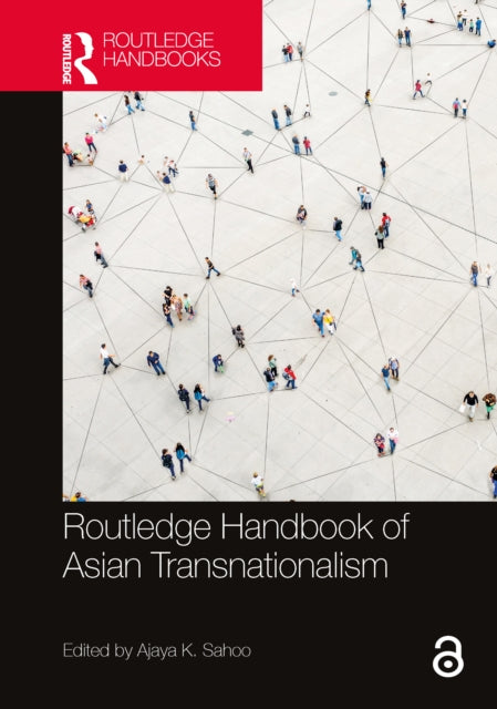 Book cover of: Routledge Handbook of Asian Transnationalism. By: Ajaya Kumar Sahoo
