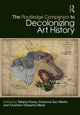 Book cover of: Routledge Companion to Decolonizing Art History. By: Tatiana Flores