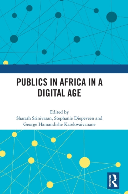Book cover of: Publics in Africa in a Digital Age. By: Sharath Srinivasan