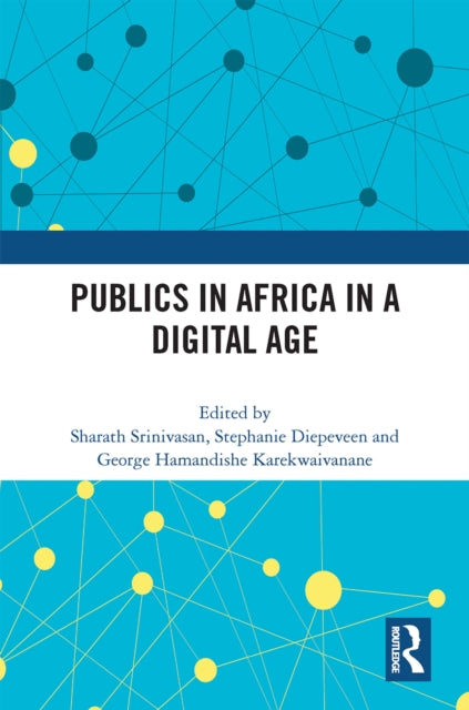 Book cover of: Publics in Africa in a Digital Age. By: Sharath Srinivasan