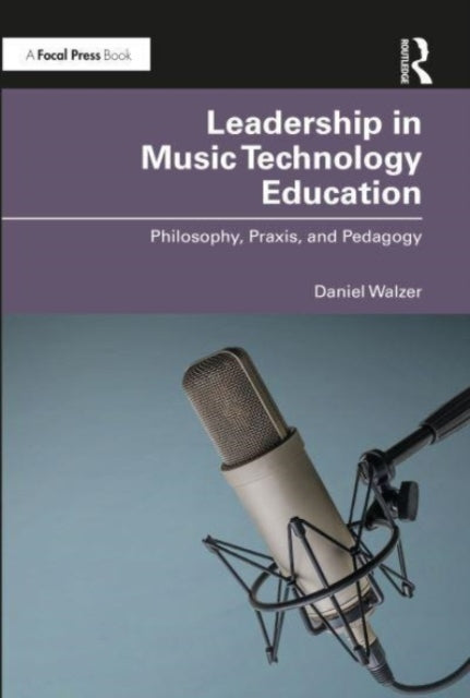 Book cover of: Leadership in Music Technology Education. By: Daniel Walzer