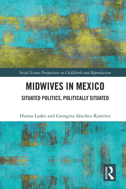 Book cover of: Midwives in Mexico. By: Hanna Laako