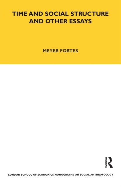 Book cover of: Time and Social Structure and Other Essays. By: Meyer Fortes