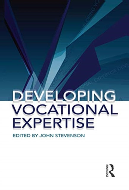 Book cover of: Developing Vocational Expertise. By: Stevenson, John
