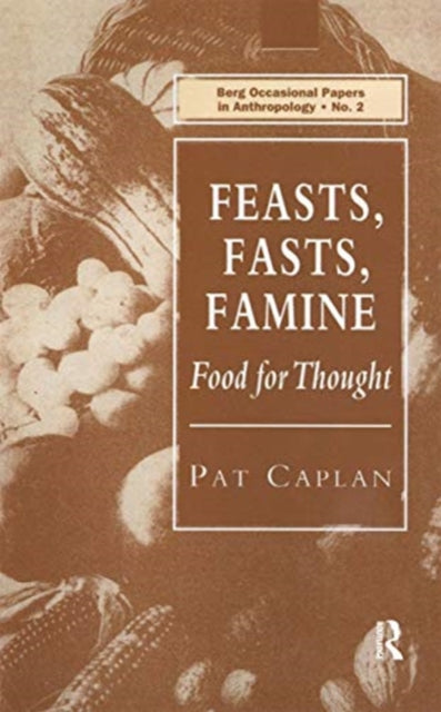 Book cover of: Feasts, Fasts, Famine. By: Patricia Caplan