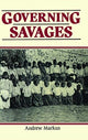 Book cover of: Governing Savages. By: Andrew Markus