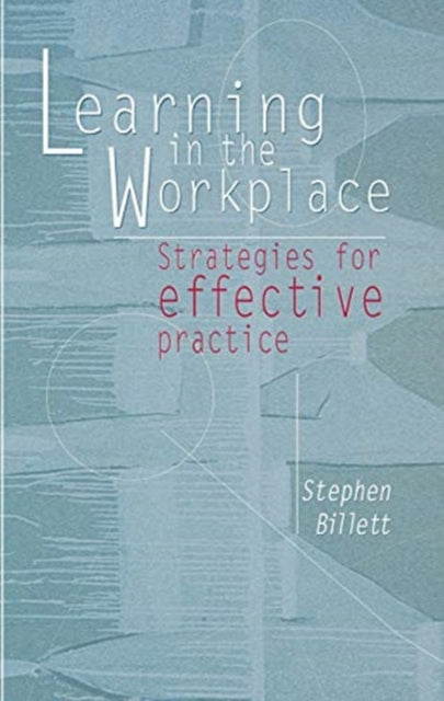 Book cover of: Learning In The Workplace. By: Stephen Billett