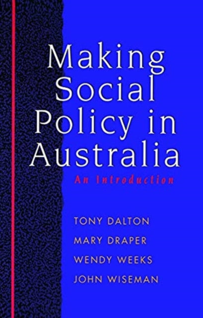 Book cover of: Making Social Policy in Australia. By: Tony Dalton
