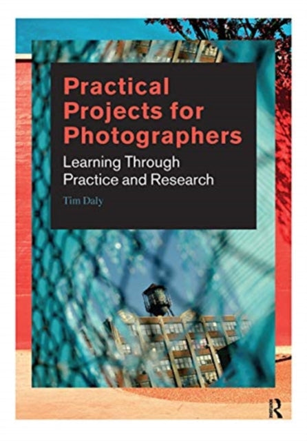 Book cover of: Practical Projects for Photographers. By: Tim Daly