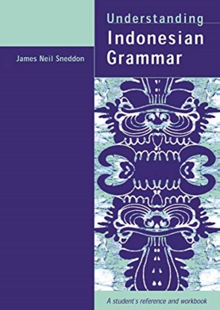 Book cover of: Understanding Indonesian Grammar. By: James N. Sneddon