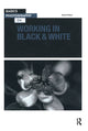 Book cover of: Working in Black & White. By: David Prakel