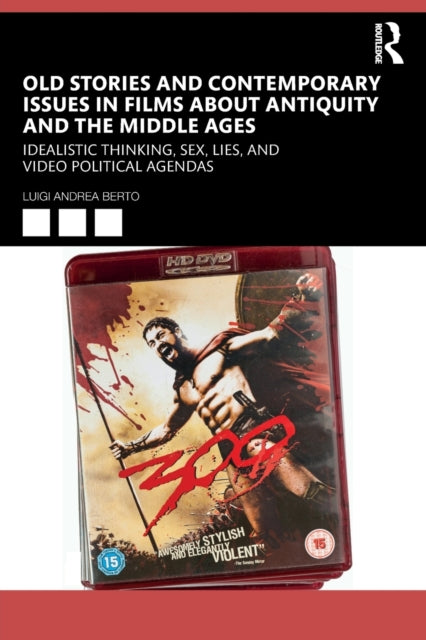 Book cover of: Old Stories and Contemporary Issues in Films about Antiquity and the Middle Ages. By: Luigi Andrea Berto