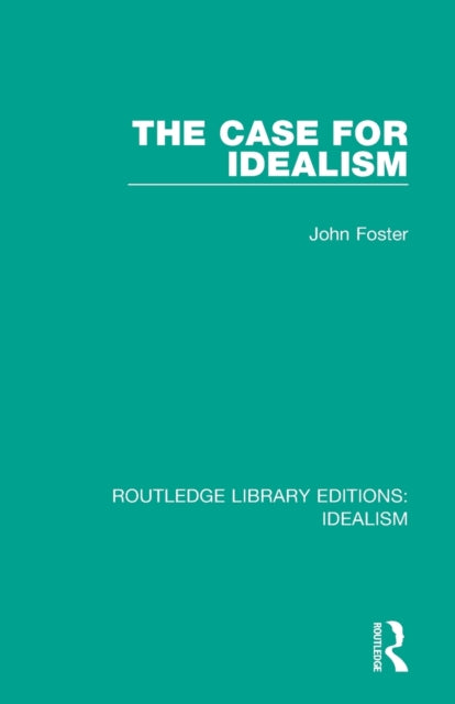 Book cover of: Case for Idealism. By: John Foster