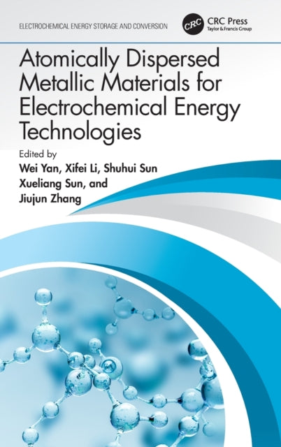 Book cover of: Atomically Dispersed Metallic Materials for Electrochemical Energy Technologies. By: Wei Yan