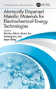 Book cover of: Atomically Dispersed Metallic Materials for Electrochemical Energy Technologies. By: Wei Yan
