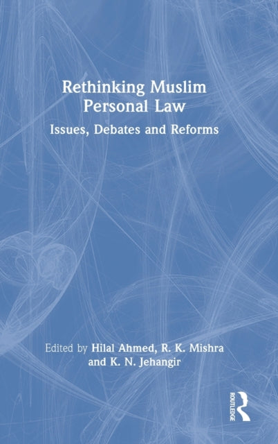 Book cover of: Rethinking Muslim Personal Law. By: Hilal Ahmed