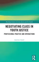 Book cover of: Negotiating Class in Youth Justice. By: Jasmina Arnez