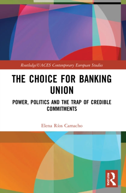 Book cover of: Choice for Banking Union. By: Elena Ríos Camacho