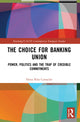 Book cover of: Choice for Banking Union. By: Elena Ríos Camacho